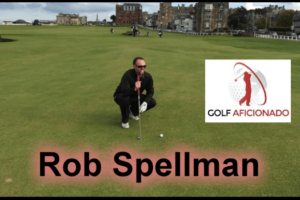 Golf Aficionado’s Rob Spellman